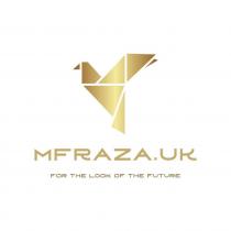 MFRAZA.UK FOR THE LOOK OF THE FUTURE