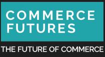 COMMERCE FUTURES THE FUTURE OF COMMERCE