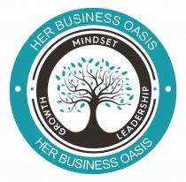 HER BUSINESS OASIS, MINDSET, GROWTH, LEADERSHIP