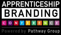 APPRENTICESHIP BRANDING C O N F E R E N C E POWERED BY PATHWAY GROUP