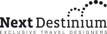 NEXT DESTINIUM EXCLUSIVE TRAVEL DESIGNERS