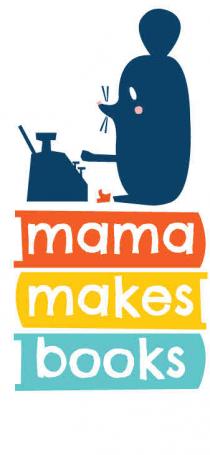 MAMA MAKES BOOKS