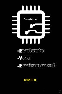 BANKMATE ·EVALUATE -YOUR -ENVIRONMENT #3RDEYE