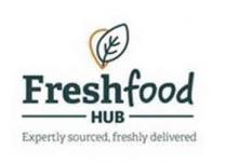 FRESH FOOD HUB EXPERTLY SOURCED, FRESHLY DELIVERED