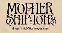 MOTHER SHIPTON'S A mystical folklore experience