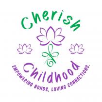 CHERISH CHILDHOOD EMPOWERING BONDS, LOVING CONNECTIONS