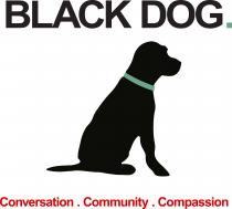 BLACK DOG CONVERSATION . COMMUNITY . COMPASSION