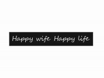 Happy wife Happy life