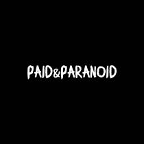 PAID&PARANOID