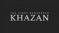 THE FIRST BERSERKER KHAZAN