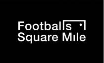 FOOTBALL'S SQUARE MILE