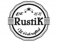 EST. 2021 RUSTIK WOODCRAFTED