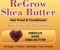 REGROW SHEA BUTTER HAIR FOOD & CONDITIONER NOURISH YOUR HAIR & SCALP WITH HIBISCUS SAGE SHEA BUTTER STRONGER | THICKER | HEALTHIER | HAIR GROWTH