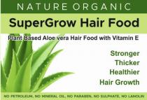 NATURE ORGANIC SUPERGROW HAIR FOOD PLANT BASED ALOE VERA HAIR FOOD WITH VITAMIN E STRONGER THICKER HEALTHIER HAIR GROWTH NO PETROLEUM, NO MINERAL OIL, NO PARABEN, NO SULPHATE, NO LANOLIN