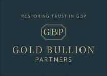 RESTORING TRUST IN GBP GBP GOLD BULLION PARTNERS