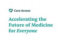 Care Access Accelerating the Future of Medicine for Everyone