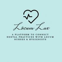 LOCUM LUX A PLATFORM TO CONNECT DENTAL PRACTICES WITH LOCUM NURSES & HYGIENISTS