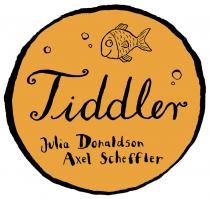 TIDDLER JULIA DONALDSON AXEL SCHEFFLER