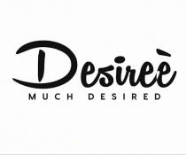 DESIREE MUCH DESIRED