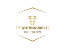 DIY FASTENERS SHOP LTD SCALE YOUR IDEAS