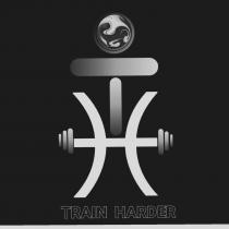 TRAIN HARDER