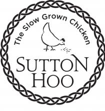 SUTTON HOO THE SLOW GROWN CHICKEN