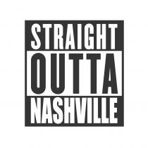 STRAIGHT OUTTA NASHVILLE