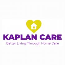 KAPLAN CARE BETTER LIVING THROUGH HOME CARE