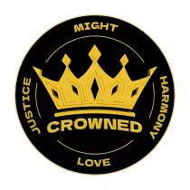 CROWNED MIGHT HARMONY LOVE JUSTICE