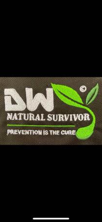 DW NATURAL SURVIVOR PREVENTION IS THE CURE