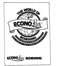 THE WORLD OF ECONOlux BEDROOMS LUXURY BEDROOMS ECONOMICAL PRICES REAL QUALITY REAL WORLD REALISTIC PRICES ECONOlux BEDROOMS