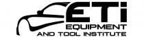 ETI EQUIPMENT AND TOOL INSTITUTE