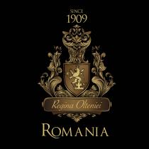 SINCE 1909 REGINA OLTENIEI ROMANIA