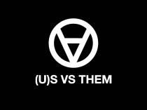 A (U)S VS THEM