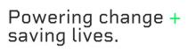 POWERING CHANGE + SAVING LIVES.