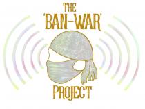 THE BAN-WAR PROJECT