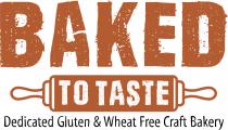 Baked to Taste. Dedicated Gluten & Wheat Free Craft Bakery