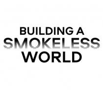 BUILDING A SMOKELESS WORLD