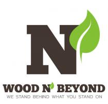 WOOD N BEYOND WE STAND BEHIND WHAT YOU STAND ON