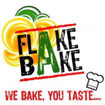 FLAKE BAKE WE BAKE, YOU TASTE