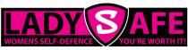 LADYSAFE WOMENS SELF-DEFENCE YOU'RE WORTH IT!