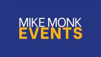 MIKE MONK EVENTS