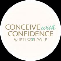 CONCEIVE WITH CONFIDENCE BY JEN WALPOLE