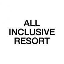 ALL INCLUSIVE RESORT