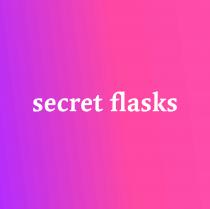 SECRET FLASKS