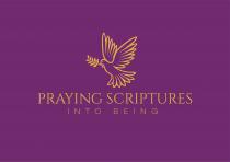 PRAYING SCRIPTURES INTO BEING