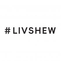 # LIVSHEW