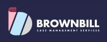 BROWNBILL CASE MANAGEMENT SERVICES