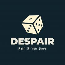 DESPAIR ROLL IF YOU DARE