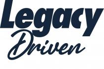 Legacy Driven